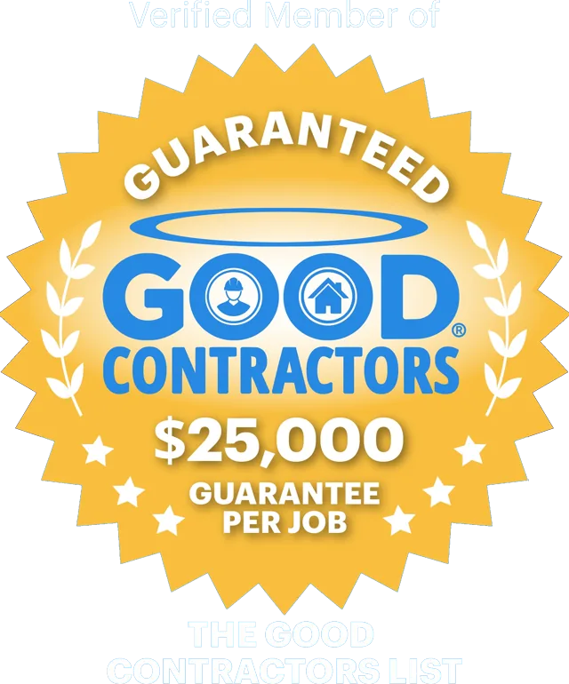 Guaranteed — Verified Member of The Good Contractors List, $25,000 guarantee per job